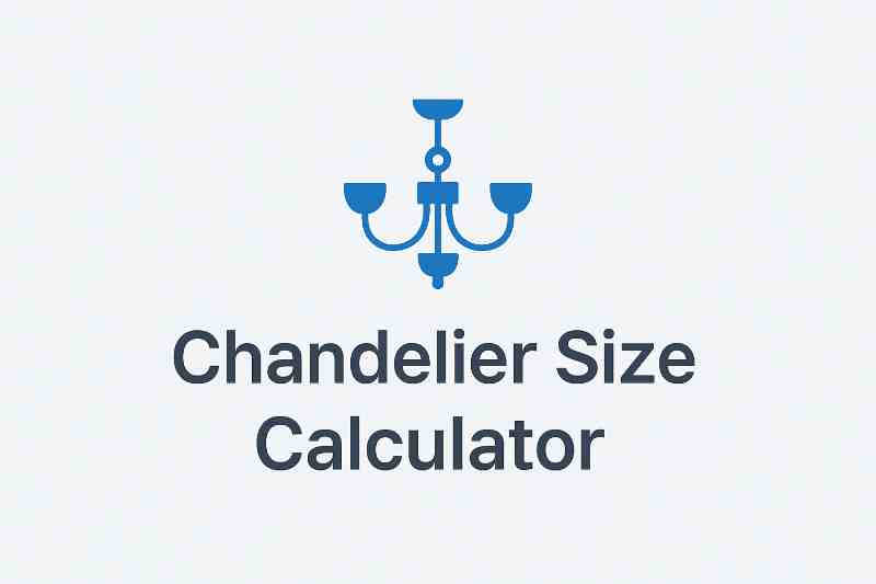 Chandelier Size Calculator