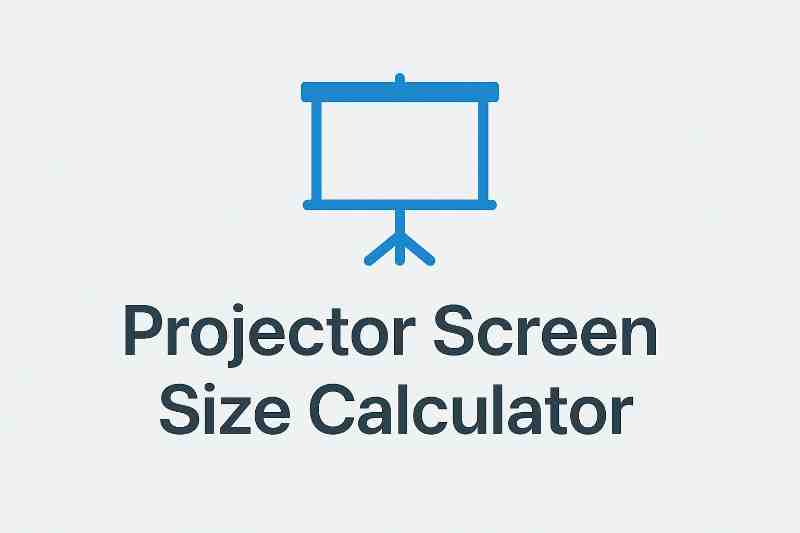 Projector Screen Size Calculator